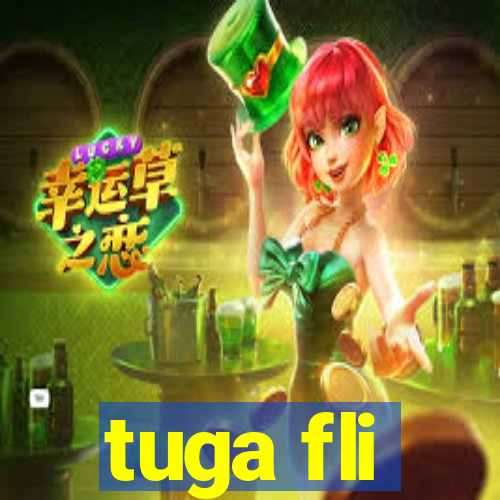 tuga fli